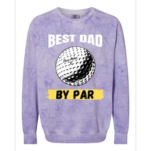 Best Dad By Par Funny FatherS Day Golfing Golf Lover Gift Colorblast Crewneck Sweatshirt