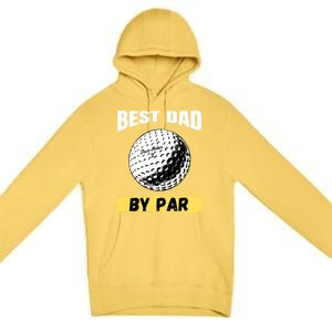 Best Dad By Par Funny FatherS Day Golfing Golf Lover Gift Premium Pullover Hoodie