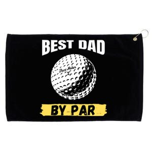 Best Dad By Par Funny FatherS Day Golfing Golf Lover Gift Grommeted Golf Towel