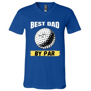 Best Dad By Par Funny FatherS Day Golfing Golf Lover Gift V-Neck T-Shirt