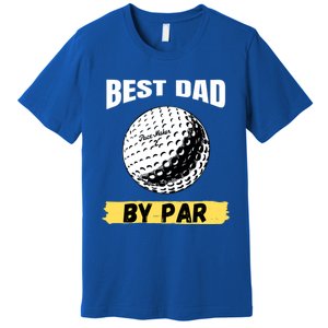 Best Dad By Par Funny FatherS Day Golfing Golf Lover Gift Premium T-Shirt