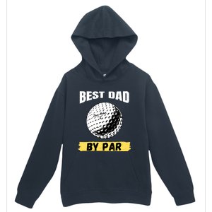 Best Dad By Par Funny FatherS Day Golfing Golf Lover Gift Urban Pullover Hoodie