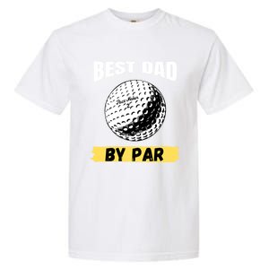 Best Dad By Par Funny FatherS Day Golfing Golf Lover Gift Garment-Dyed Heavyweight T-Shirt