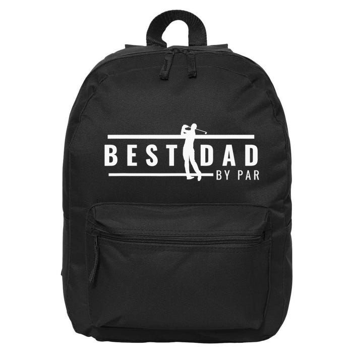Best Dad By Par Daddy Gifts Golf Lover Golfer Father's Day 16 in Basic Backpack