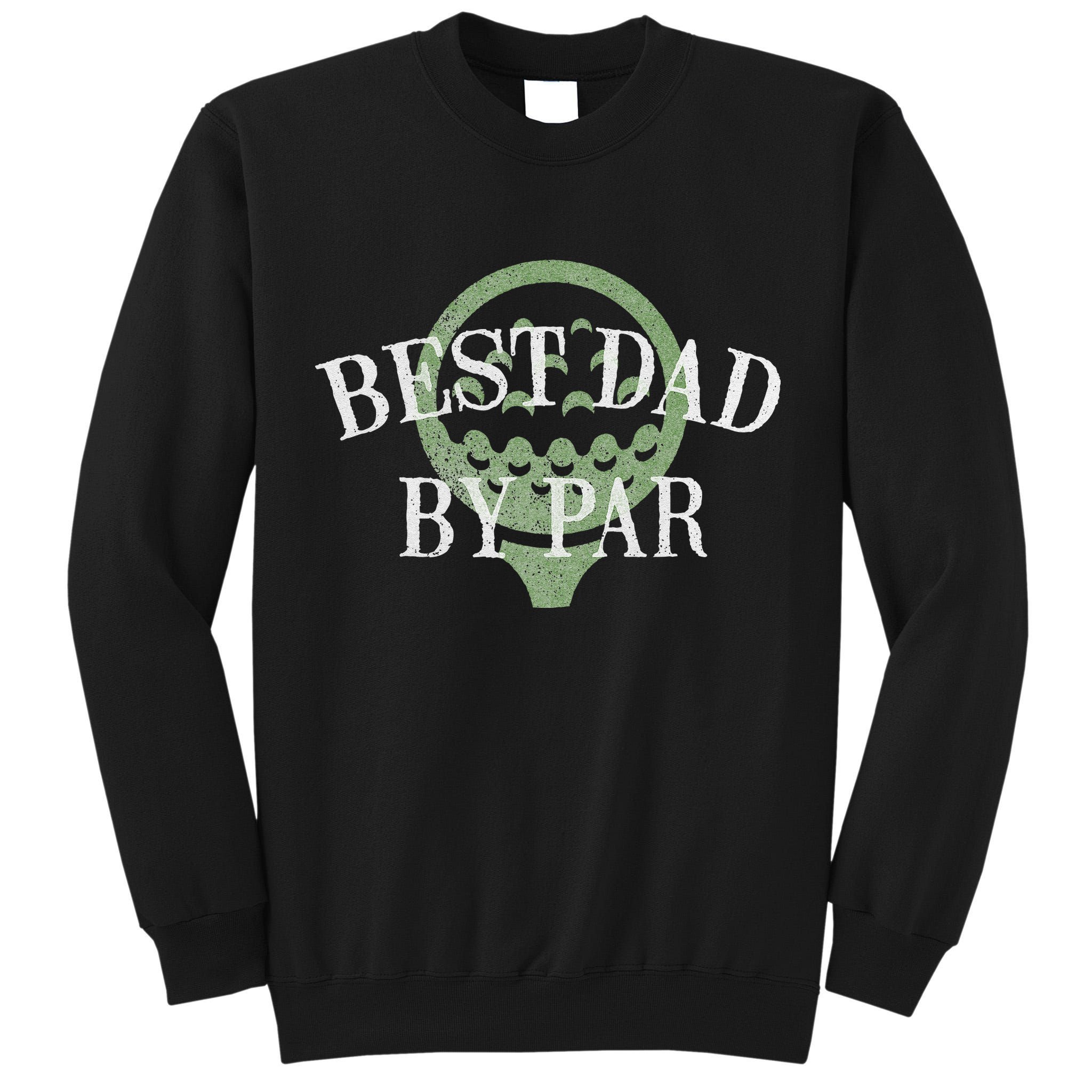 Best Dad By Par Father's Day Golf Lover Gift Papa Golfer Tall Sweatshirt