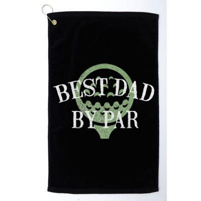 Best Dad By Par Father's Day Golf Lover Gift Papa Golfer Platinum Collection Golf Towel