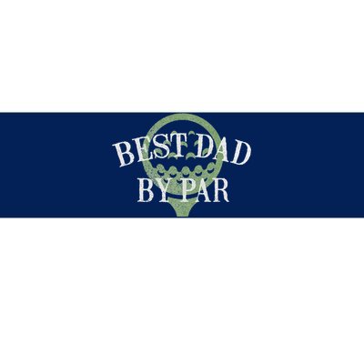 Best Dad By Par Father's Day Golf Lover Gift Papa Golfer Bumper Sticker