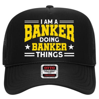 Banker Doing Banker Things For Banker High Crown Mesh Back Trucker Hat