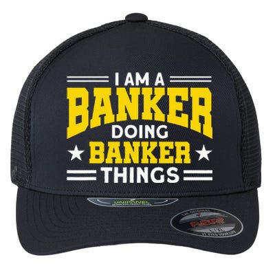 Banker Doing Banker Things For Banker Flexfit Unipanel Trucker Cap