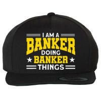 Banker Doing Banker Things For Banker Wool Snapback Cap