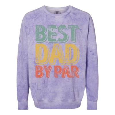 Best Dad By Par Gift Golf Lover Gift Funny Christmas Gift Colorblast Crewneck Sweatshirt