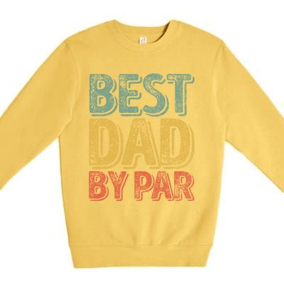 Best Dad By Par Gift Golf Lover Gift Funny Christmas Gift Premium Crewneck Sweatshirt