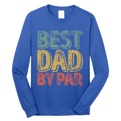 Best Dad By Par Gift Golf Lover Gift Funny Christmas Gift Long Sleeve Shirt