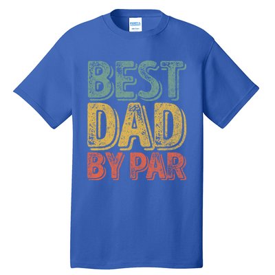 Best Dad By Par Gift Golf Lover Gift Funny Christmas Gift Tall T-Shirt