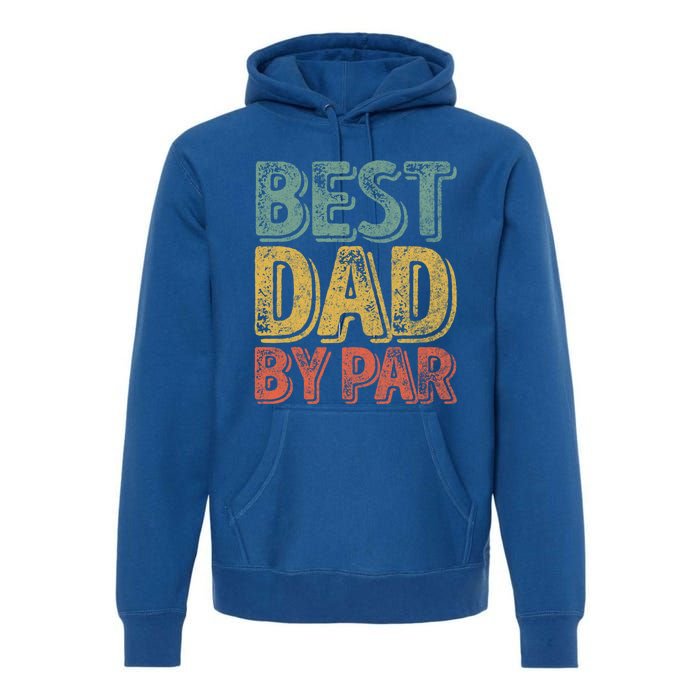 Best Dad By Par Gift Golf Lover Gift Funny Christmas Gift Premium Hoodie