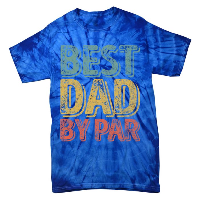 Best Dad By Par Gift Golf Lover Gift Funny Christmas Gift Tie-Dye T-Shirt