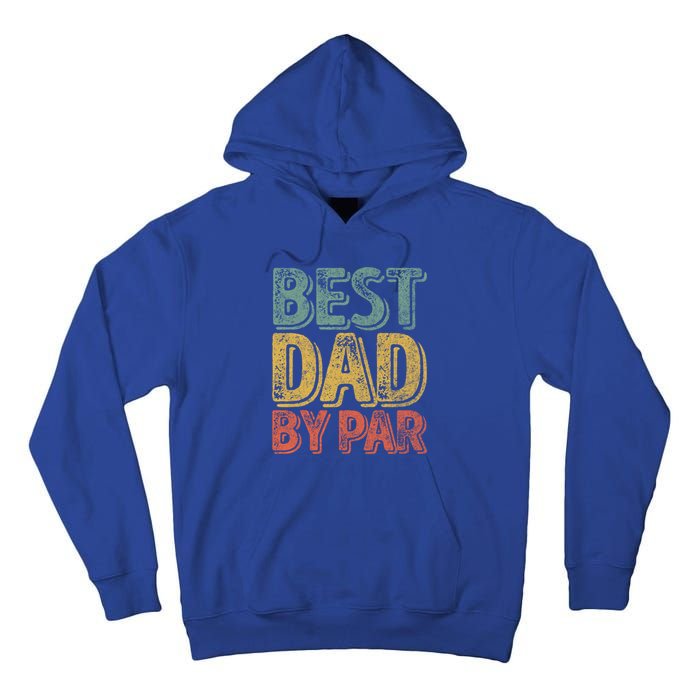 Best Dad By Par Gift Golf Lover Gift Funny Christmas Gift Tall Hoodie