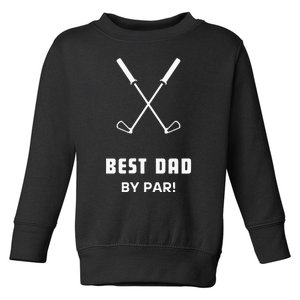 BEST DAD BY PAR FATHERS DAY FUNNY SIMPLE GOLFER HUSBAND Toddler Sweatshirt