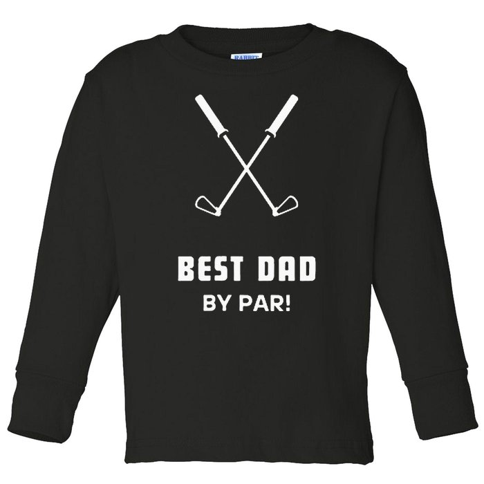 BEST DAD BY PAR FATHERS DAY FUNNY SIMPLE GOLFER HUSBAND Toddler Long Sleeve Shirt