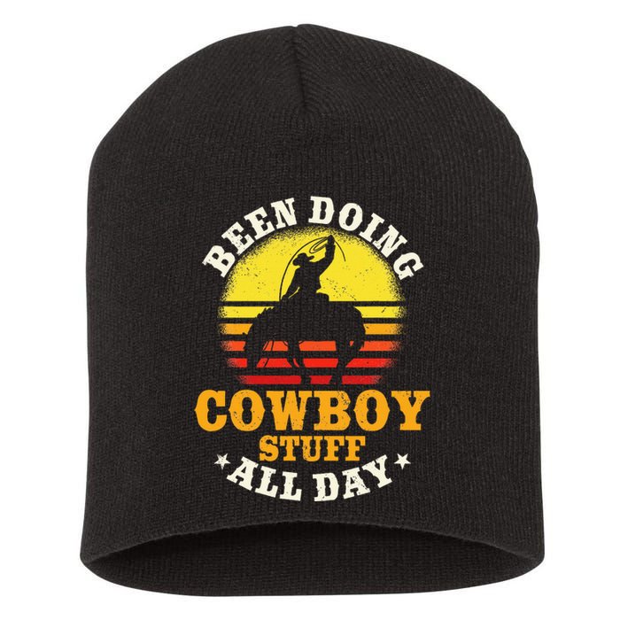 Been Doing Cowboy Stuff All Day Cowgirl Farm Short Acrylic Beanie