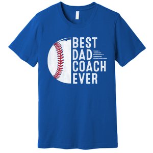 Best Dad Coach Ever Funny Baseball For Sport Lovers Cool Gift Premium T-Shirt