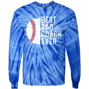 Best Dad Coach Ever Funny Baseball For Sport Lovers Cool Gift Tie-Dye Long Sleeve Shirt