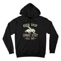 Been Doing Cowboy Stuff Funny Rodeo Cowboy Hoodie