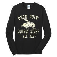 Been Doing Cowboy Stuff Funny Rodeo Cowboy Tall Long Sleeve T-Shirt