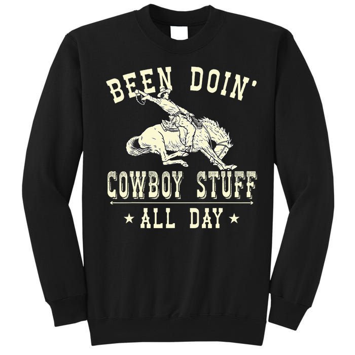 Been Doing Cowboy Stuff Funny Rodeo Cowboy Tall Sweatshirt