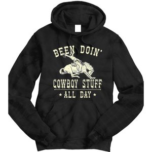 Been Doing Cowboy Stuff Funny Rodeo Cowboy Tie Dye Hoodie