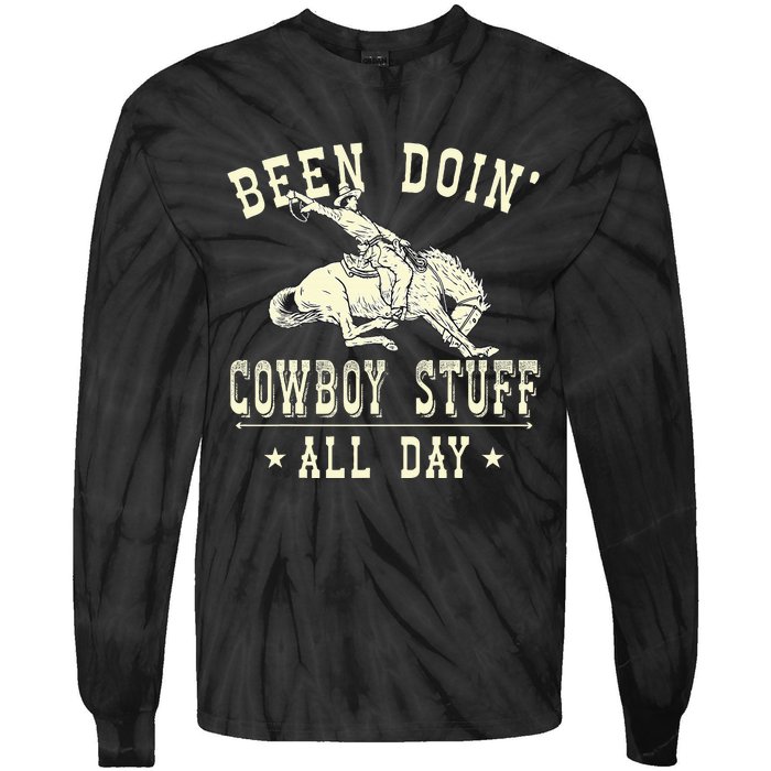 Been Doing Cowboy Stuff Funny Rodeo Cowboy Tie-Dye Long Sleeve Shirt