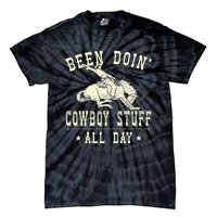 Been Doing Cowboy Stuff Funny Rodeo Cowboy Tie-Dye T-Shirt