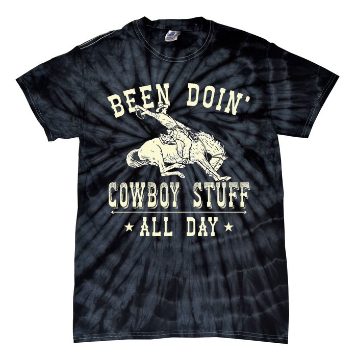 Been Doing Cowboy Stuff Funny Rodeo Cowboy Tie-Dye T-Shirt