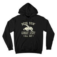 Been Doing Cowboy Stuff Funny Rodeo Cowboy Tall Hoodie