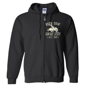 Been Doing Cowboy Stuff Funny Rodeo Cowboy Full Zip Hoodie