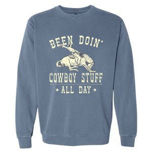 Been Doing Cowboy Stuff Funny Rodeo Cowboy Garment-Dyed Sweatshirt