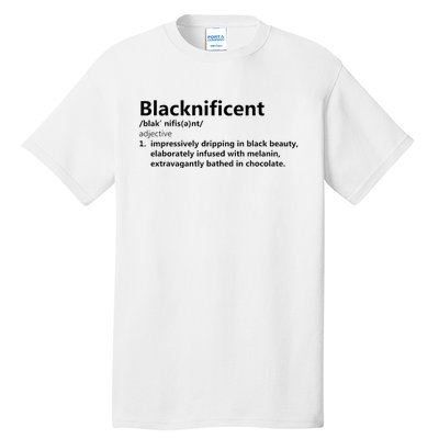 Blacknificent Definition Culture Heritage Empower Pride Love Tall T-Shirt