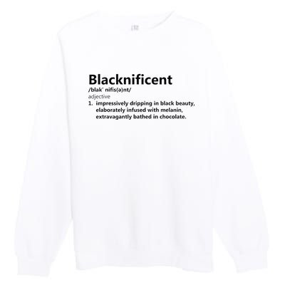 Blacknificent Definition Culture Heritage Empower Pride Love Premium Crewneck Sweatshirt