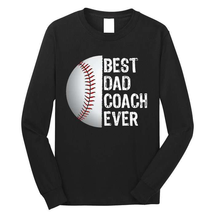 Best Dad Coach Ever Funny Baseball Tee for Sport Lovers Long Sleeve Shirt