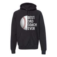 Best Dad Coach Ever Funny Baseball Tee for Sport Lovers Premium Hoodie