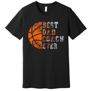 Best Dad Coach Ever Father's Day Basketball Premium T-Shirt