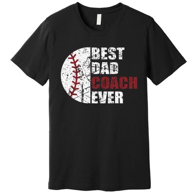 Best Dad Coach Ever Baseball Fathers Day Baseball Dad Coach Premium T-Shirt