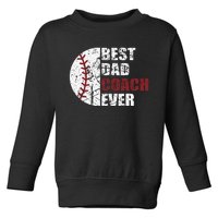 Best Dad Coach Ever Baseball Fathers Day Baseball Dad Coach Toddler Sweatshirt