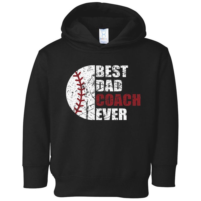 Best Dad Coach Ever Baseball Fathers Day Baseball Dad Coach Toddler Hoodie