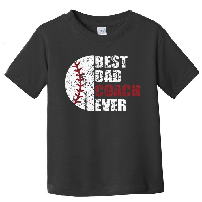 Best Dad Coach Ever Baseball Fathers Day Baseball Dad Coach Toddler T-Shirt