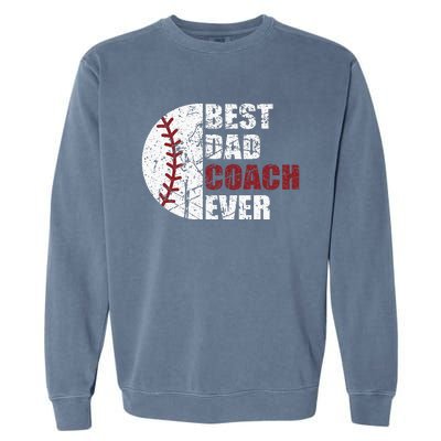 Best Dad Coach Ever Baseball Fathers Day Baseball Dad Coach Garment-Dyed Sweatshirt