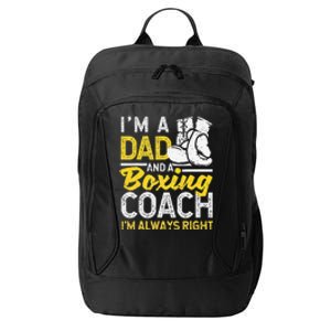 Boxer Daddy Coaches Fathers Day I'm A Dad And A Boxing Coach City Backpack