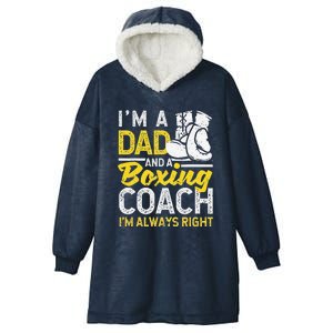 Boxer Daddy Coaches Fathers Day I'm A Dad And A Boxing Coach Hooded Wearable Blanket