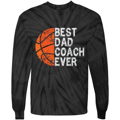 Best Dad Coach Ever Fathers Day Basketball Player Fan Papa Tie-Dye Long Sleeve Shirt