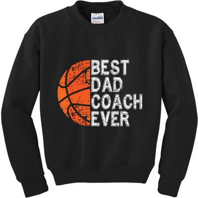 Best Dad Coach Ever Fathers Day Basketball Player Fan Papa Kids Sweatshirt